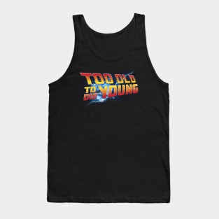 Too Old To Die Young 80's Tank Top